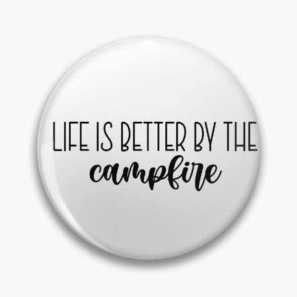 Item preview, Life is better by the campfire designed and sold by kayleetubbs.