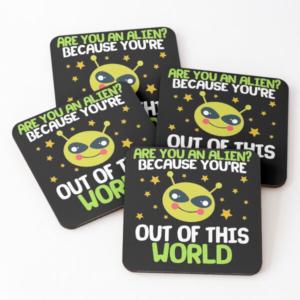 Item preview, Are You An Alien? Because You're Out Of This World designed and sold by Mesyo.