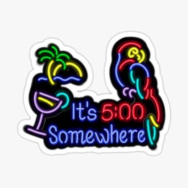 It's 5 O'clock Somewhere Neon Sign Sticker