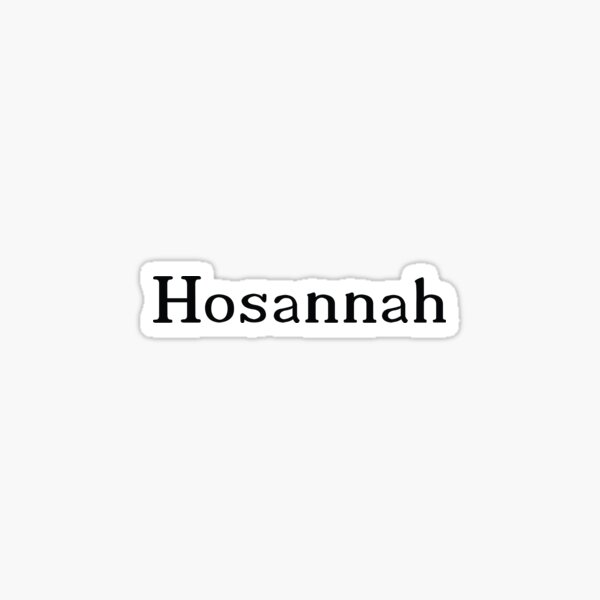 Hosannah Sticker