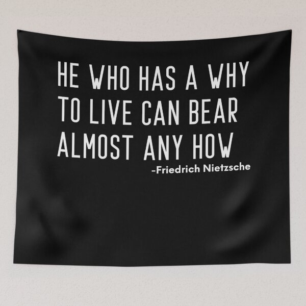Item preview, He Who Has a Why to Live Can Bear Almost Any How -Friedrich Nietsche designed and sold by ShowMePrints.