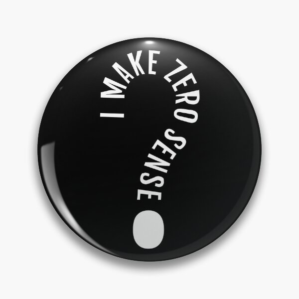 Item preview, I Make Zero Sense designed and sold by TKsTees.