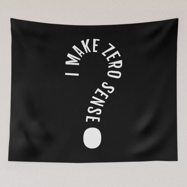 Item preview, I Make Zero Sense designed and sold by TKsTees.