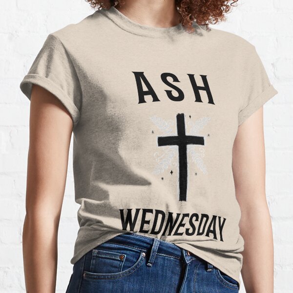 Ash Wednesday Gifts & Merchandise for Sale | Redbubble