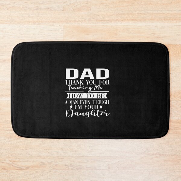 Item preview, Thanks Dad for Teaching Me how to be a man even though im your daughter  designed and sold by yoyodsing15.