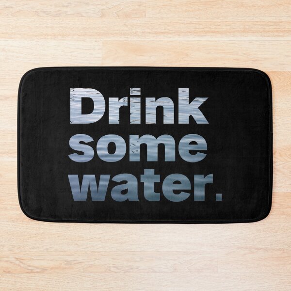 Item preview, drink some water designed and sold by Sinovius.