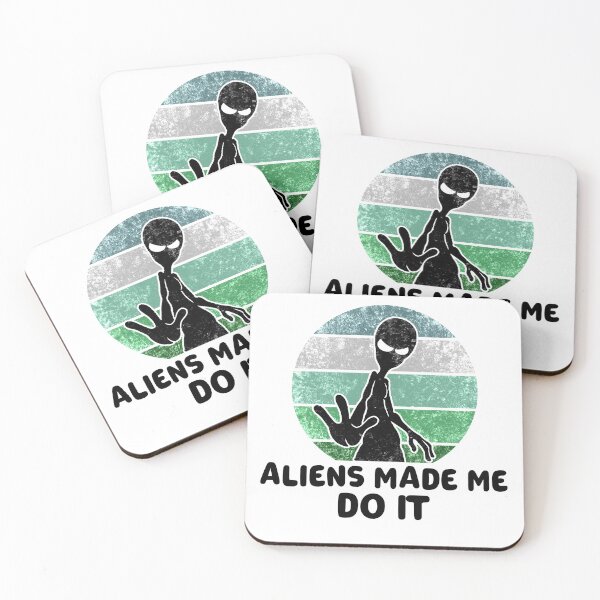 Item preview, Aliens Made Me Do It designed and sold by Mesyo.