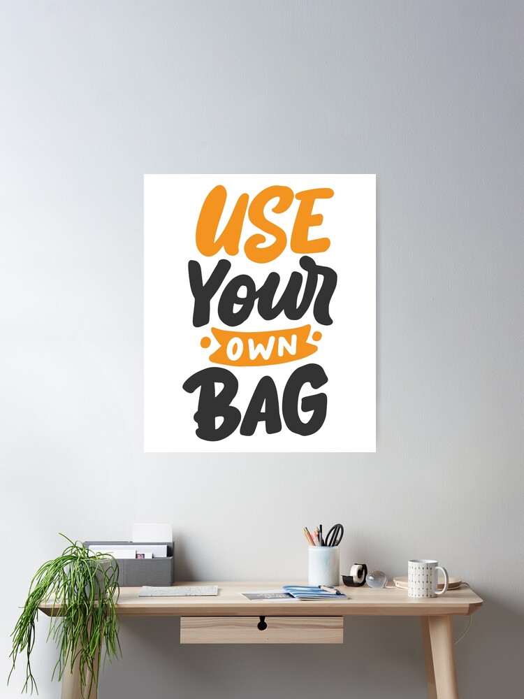Use your own Bag Poster
