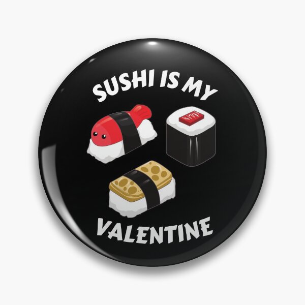 Item preview, sushi is my valentine designed and sold by JaMatt1983.