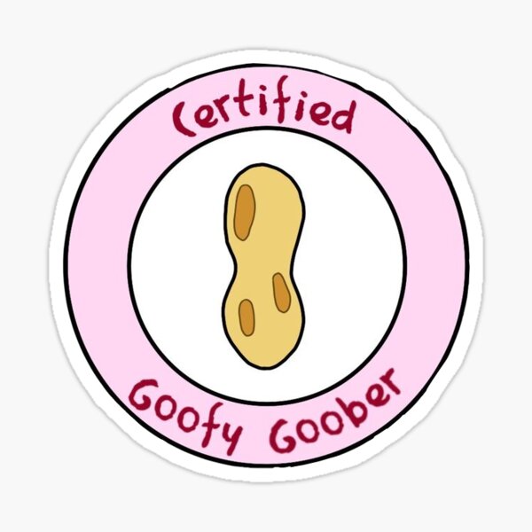 Goofy Goober Stickers | Redbubble