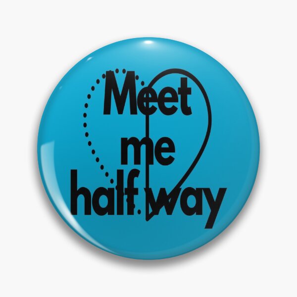 Item preview, Meet me half way designed and sold by rixRIXrix.