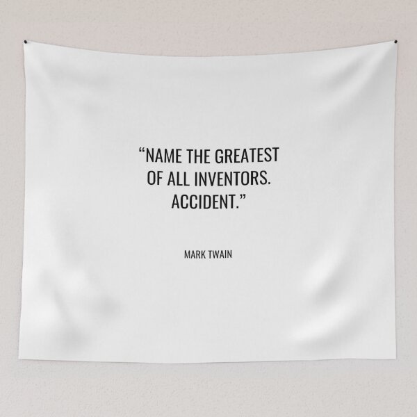 Item preview, Mark Twain - Name the greatest of all inventors. Accident. designed and sold by SocraticQuotes.