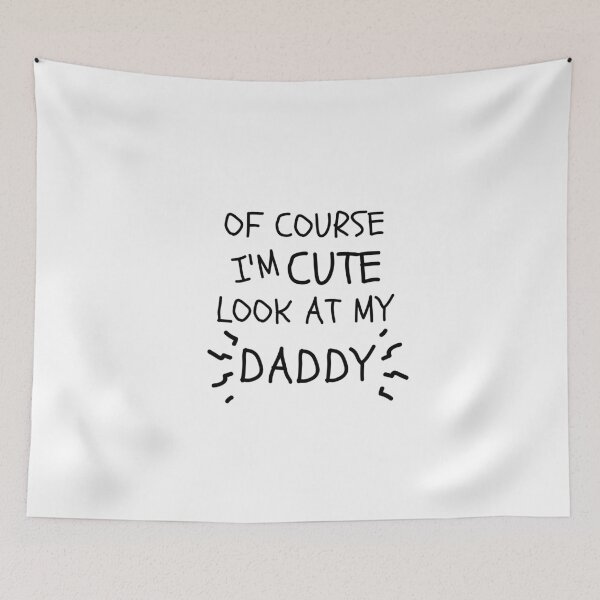 Item preview, Of Course I'm Cute Look At My Daddy designed and sold by Ava Rozalinda.