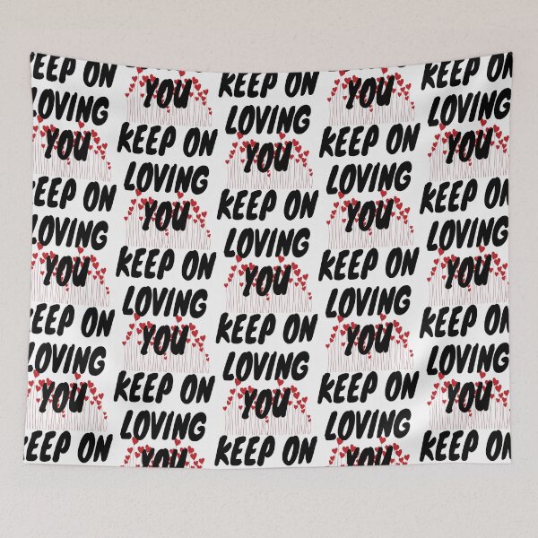 Item preview, Keep on loving you designed and sold by rixRIXrix.