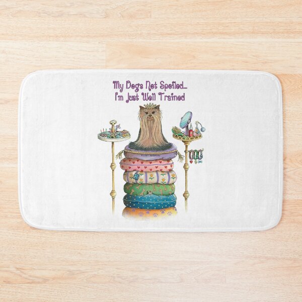Item preview, My Dogs Not Spoiled... I'm Just Well Trained designed and sold by Sean Patterson.