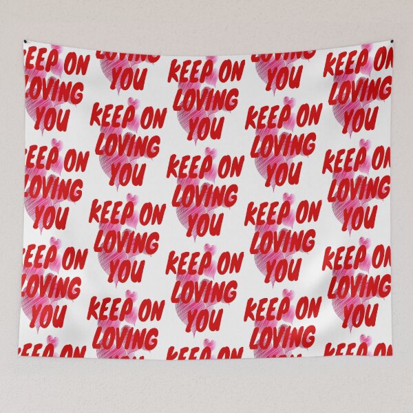 Item preview, Keep on loving you designed and sold by rixRIXrix.