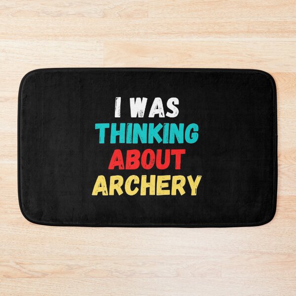 Item preview, I Was Thinking About Archery designed and sold by HobbyRoost.