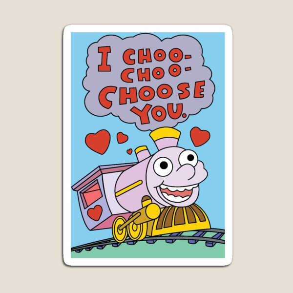 Item preview, I CHOO CHOO CHOOSE YOU designed and sold by HalsMaze.