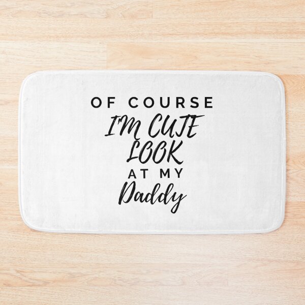Item preview, Of Course I'm Cute Look At My Daddy designed and sold by Ava Rozalinda.
