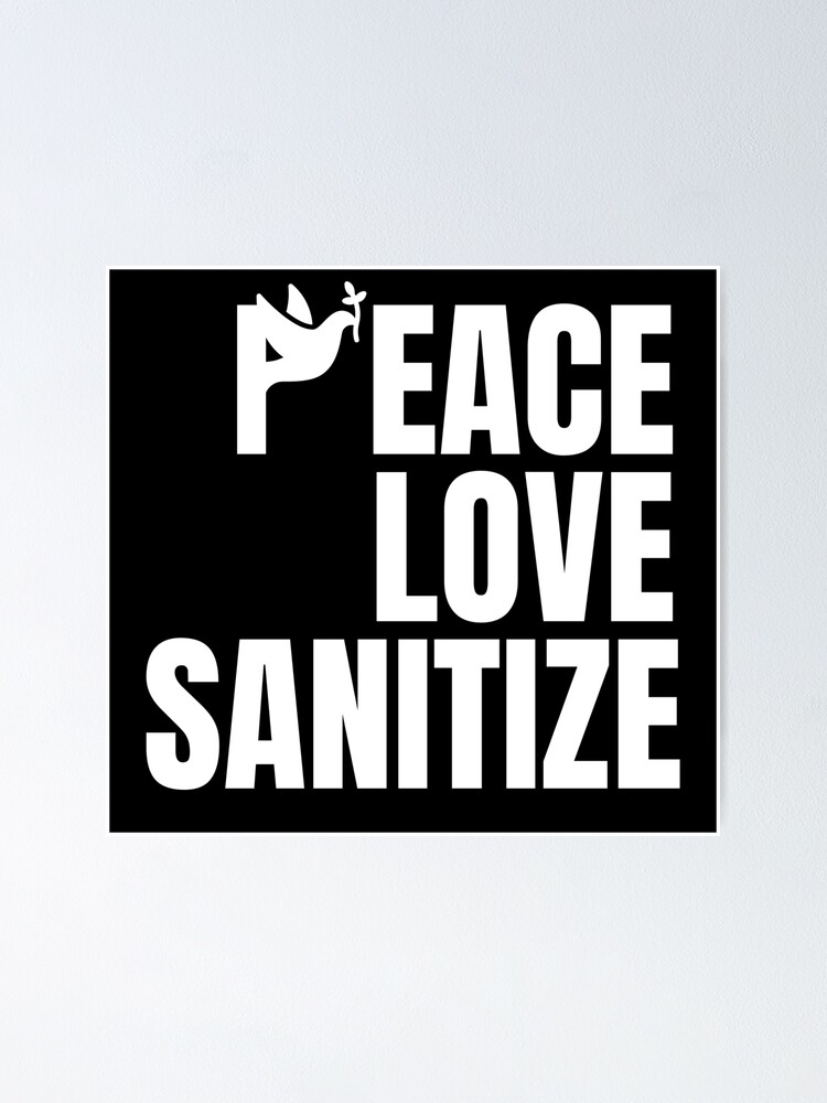 "peace love sanitize , funny hand sanitizer quotes , funny sanitizer
