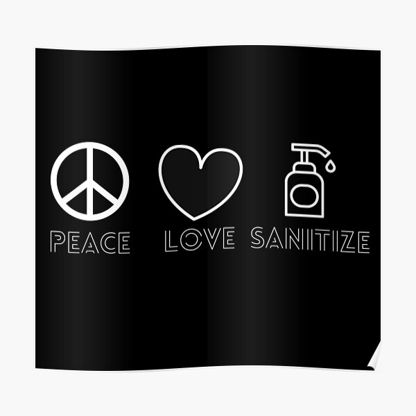"peace love sanitize , funny hand sanitizer quotes , funny sanitizer