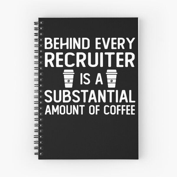 Item preview, Behind Every recruiter is A Substantial Amount Of Coffee funny recruiter gifts designed and sold by alaechamlal.