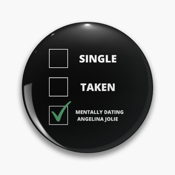 Item preview, Mentally Dating ANGELINA JOLIE funny designed and sold by FanArtzz.