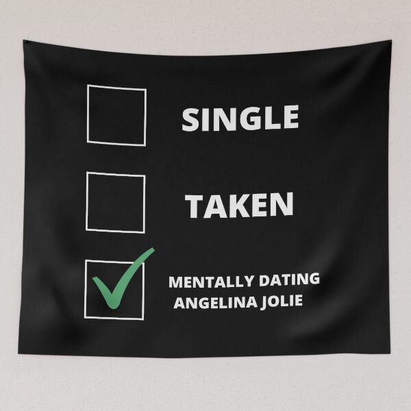 Item preview, Mentally Dating ANGELINA JOLIE funny designed and sold by FanArtzz.