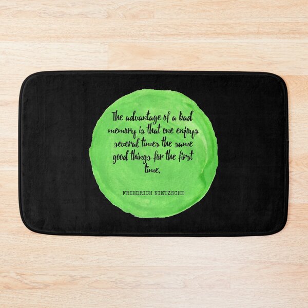 Item preview, Friedrich Nietzsche - The advantage of a bad memory is that one enjoys several times the same good things for the first time. designed and sold by SocraticQuotes.