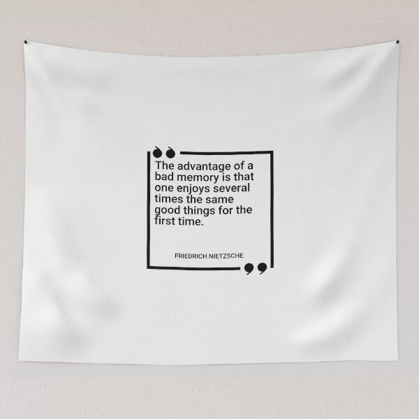 Item preview, Friedrich Nietzsche - The advantage of a bad memory is that one enjoys several times the same good things for the first time. designed and sold by SocraticQuotes.
