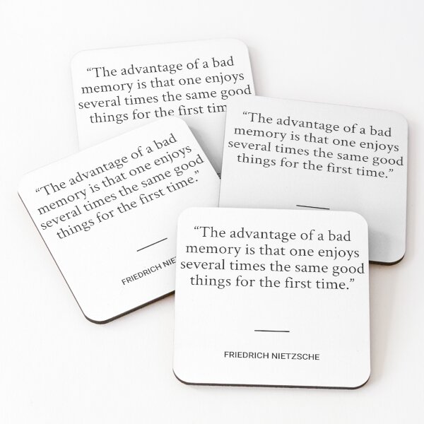 Item preview, Friedrich Nietzsche - The advantage of a bad memory is that one enjoys several times the same good things for the first time. designed and sold by SocraticQuotes.