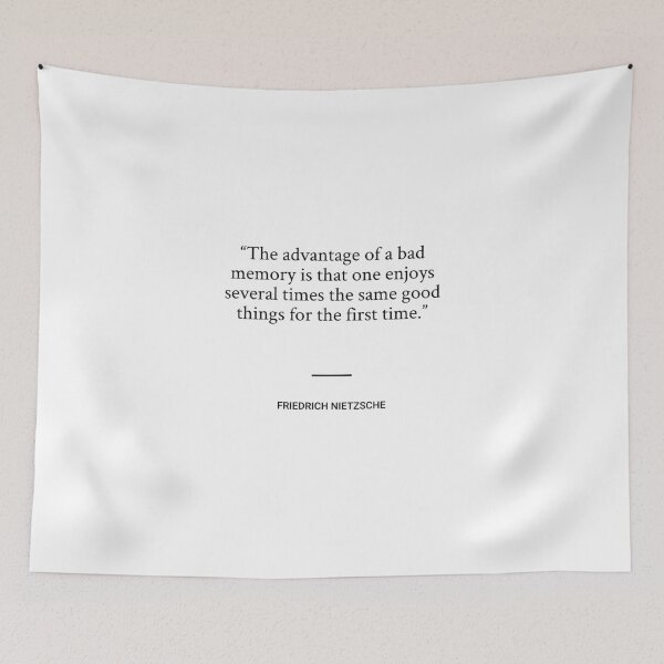 Item preview, Friedrich Nietzsche - The advantage of a bad memory is that one enjoys several times the same good things for the first time. designed and sold by SocraticQuotes.
