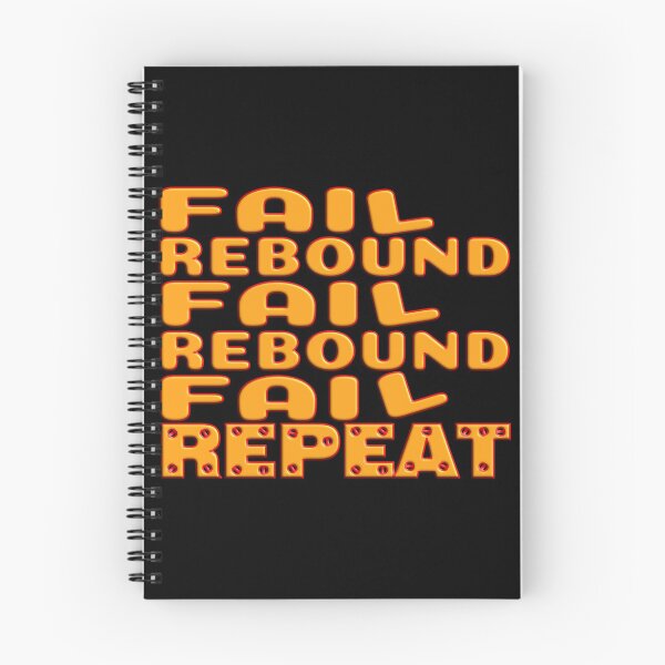 Item preview, FAIL REBOUND FAIL REBOUND FAIL REPEAT - NICE MOTIVATIONAL QUOTE designed and sold by Ralek.
