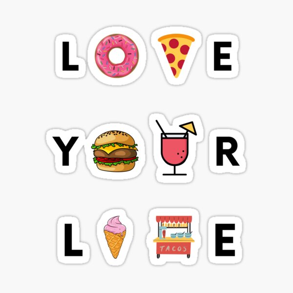Love Your Life Food Sticker
