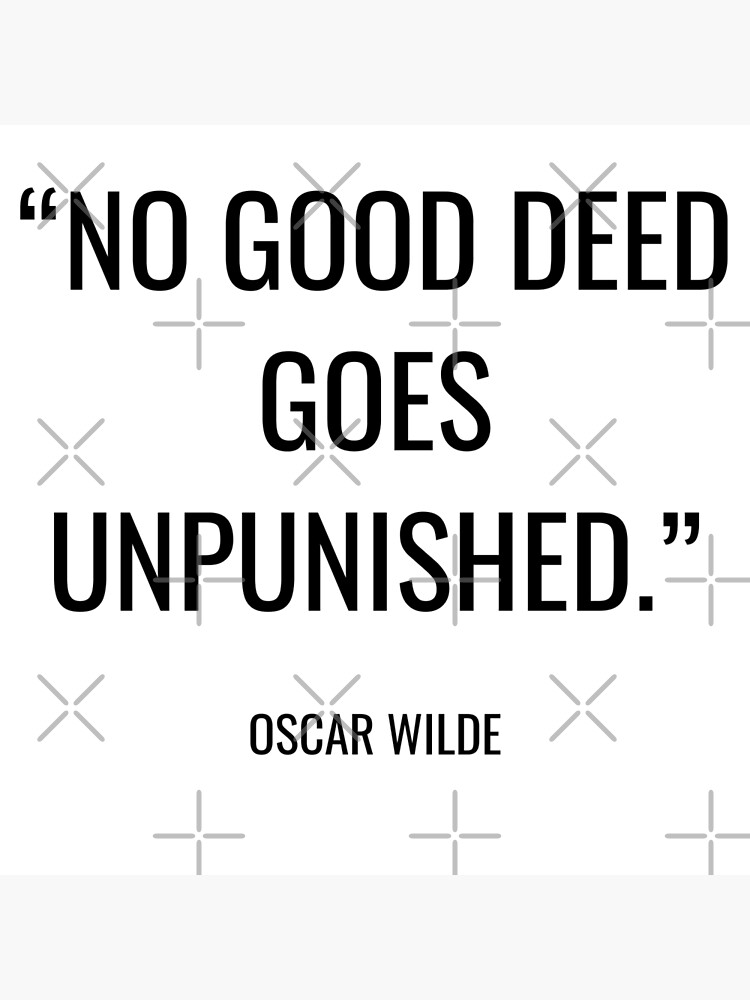 oscar-wilde-no-good-deed-goes-unpunished-poster-for-sale-by