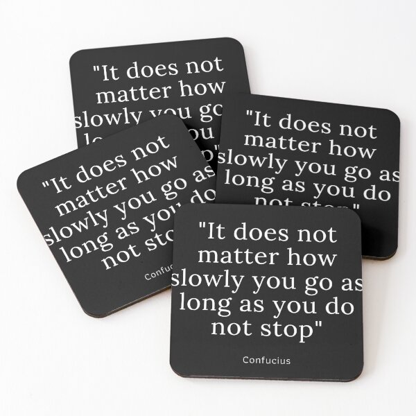 Item preview, "It does not matter how slowly you go as long as you do not stop" Confucius quote designed and sold by Dominous46.