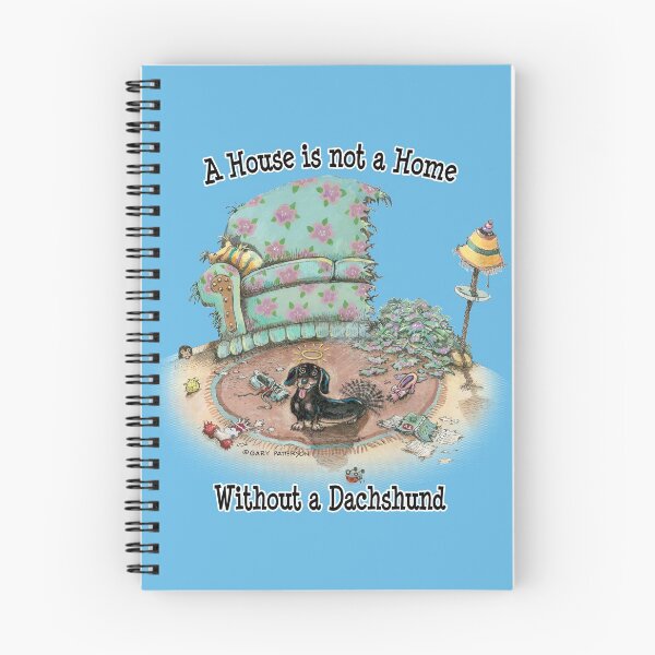 Item preview, A House is not a Home Without a Dachshund designed and sold by Sean Patterson.