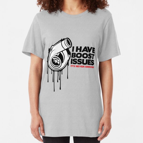 I have boost issues... Slim Fit T-Shirt