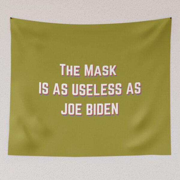 Item preview, The Mask Is As Useless As Joe Biden designed and sold by SnowStore98.