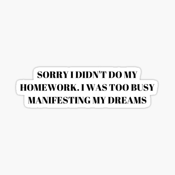 i'm sorry i didn't do my homework