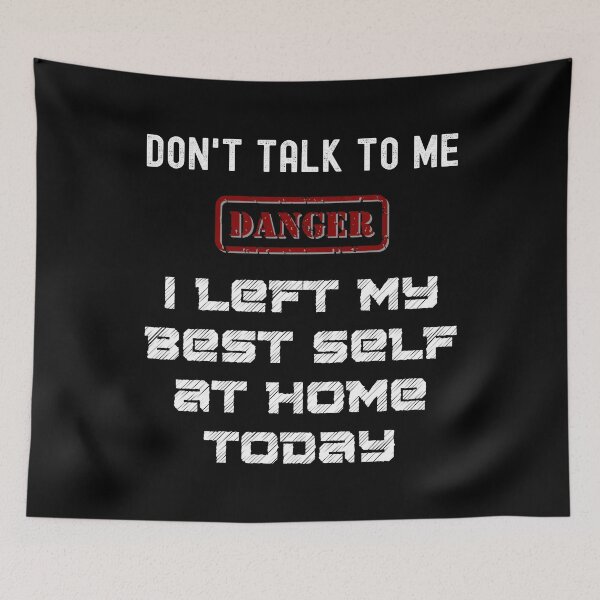Item preview, Don't Talk To Me - Left My Best Self At Home designed and sold by StormyMuse.