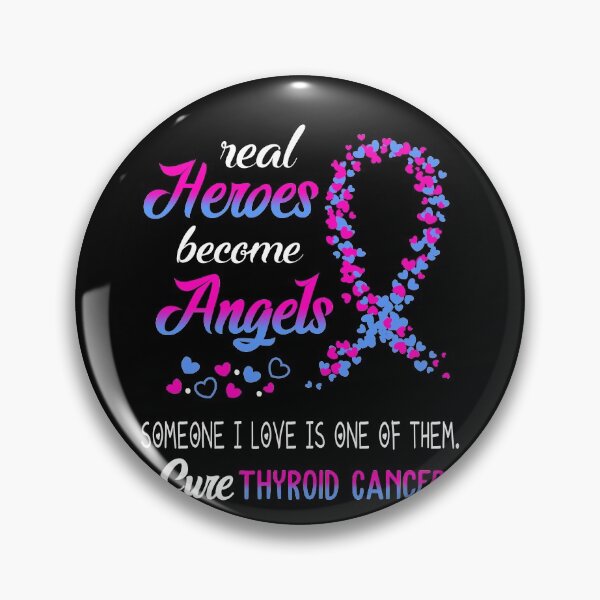 Item preview, Real Heroes become Angels Someone I love is one of them, Cure Thyroid Cancer designed and sold by KirstybShop.