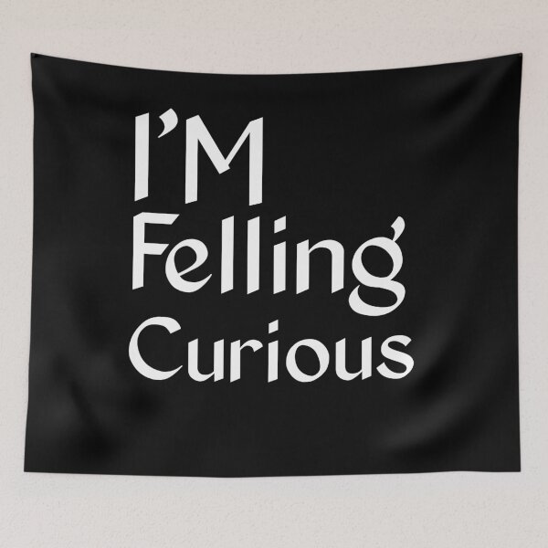 Item preview, Im Feeling Curious designed and sold by seritik.