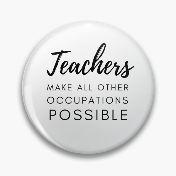 Item preview, Teachers Make All Other Occupations Possible designed and sold by Ava Rozalinda.