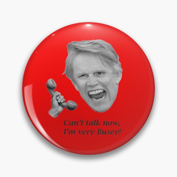 Item preview, Can't talk now, I'm very Busey! designed and sold by CaptainPotato.
