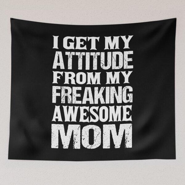 Item preview, I Get My Attitude from My Freaking Awesome Mom designed and sold by ADAMYASS.