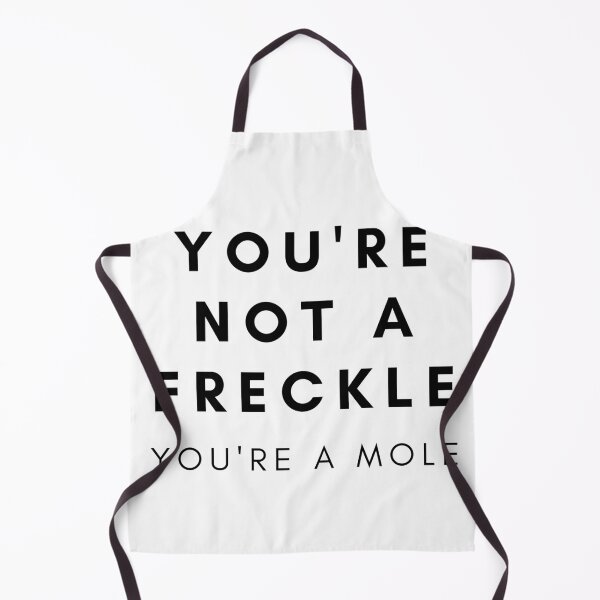 Item preview, You're not a freckle you're a mole - KATH AND KIM designed and sold by Toulouseylous.