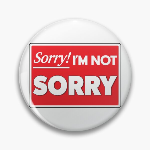Item preview, sorry i'm not sorry designed and sold by mecprints.