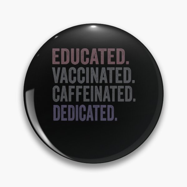 Item preview, Educated Vaccinated Caffeinated Dedicated Nurse & designed and sold by PinkyTree.
