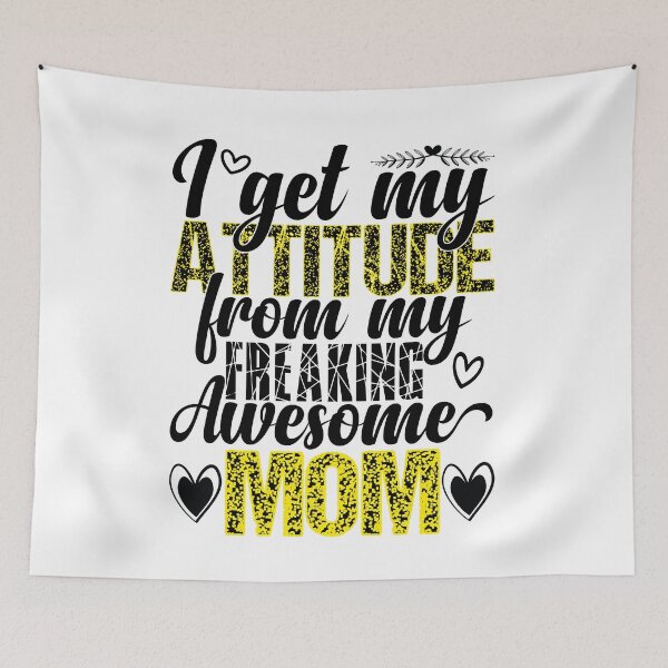 Item preview,  I Get My Attitude from My Freaking Awesome Mom designed and sold by ADAMYASS.